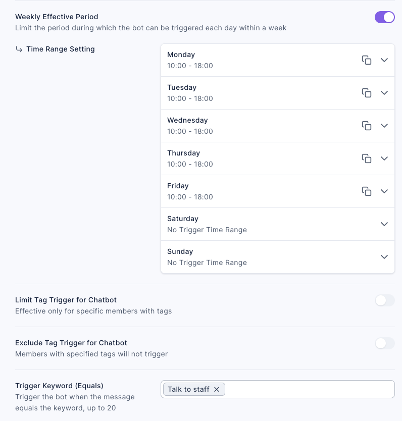 Business-hours chatbot settings: Weekly Effective Period is on, Time Range Setting shows 10:00 - 18:00 for Monday to Friday and No Trigger Time Range for Saturday and Sunday; Limit Tag Trigger for Chatbot and Exclude Tag Trigger for Chatbot are both off; Trigger Keyword (Equals) is Talk to staff