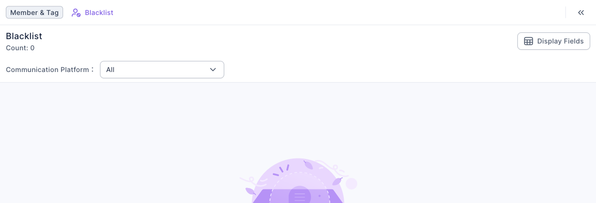 The Blacklist page: title Blacklist, Count 0, the Communication Platform filter set to All, an empty-state illustration below, and a Display Fields button in the top-right