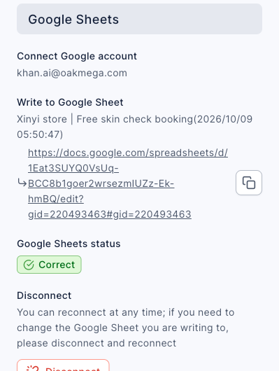 The Google Sheets section under Form reply data: Connect Google account khan.ai@oakmega.com; Write to Google Sheet shows Xinyi store | Free skin check booking(2026/10/09 05:50:47) with the spreadsheet link and a copy button; Google Sheets status Correct; Disconnect explains You can reconnect at any time; if you need to change the Google Sheet you are writing to, please disconnect and reconnect
