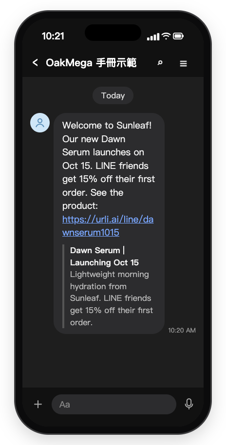 LINE chat mockup: the welcome message a new friend receives, announcing the Dawn Serum launch on Oct 15 with 15% off the first order for LINE friends, followed by the product link urli.ai/line/dawnserum1015 and a link preview