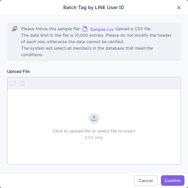 Batch Tag by LINE User ID dialog: the note says to follow Sample.csv, upload a CSV file, keep within 10,000 entries and not change the header; below are the upload area and the Apply Tags selector, with Cancel and Confirm at the bottom right