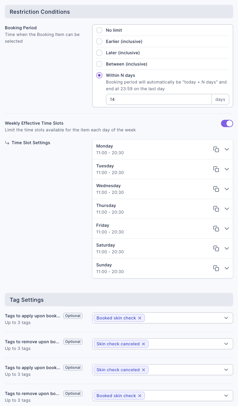 The booking item's restriction conditions and tag settings: Booking Period set to Within N days with 14 days; Weekly Effective Time Slots on, with 11:00 - 20:30 from Monday to Sunday; on booking completion, apply "Booked skin check" and remove "Skin check canceled"; on booking cancellation, apply "Skin check canceled" and remove "Booked skin check"